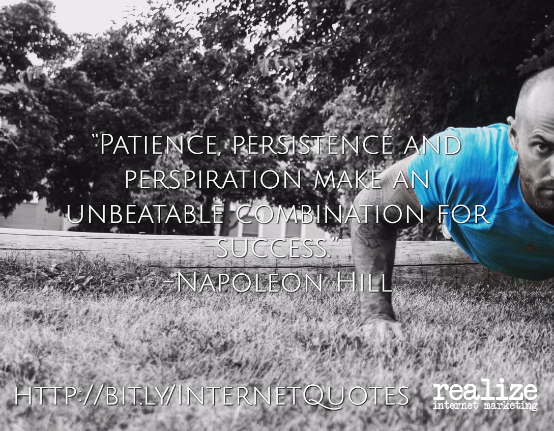 Patience, persistence and perspiration make an unbeatable combination for success